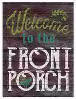 Sign-Welcome to the Porch Sign-Welcome to the Porch